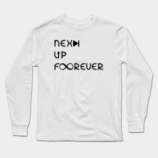 Next Up Forever Long Sleeve T-Shirt